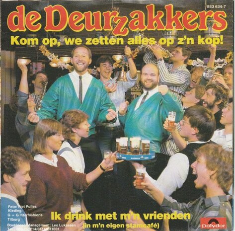 Deurzakkers - Kom op we zetten alles op zijn kop + Ik drink met m'n vrienden (Vinylsingle)