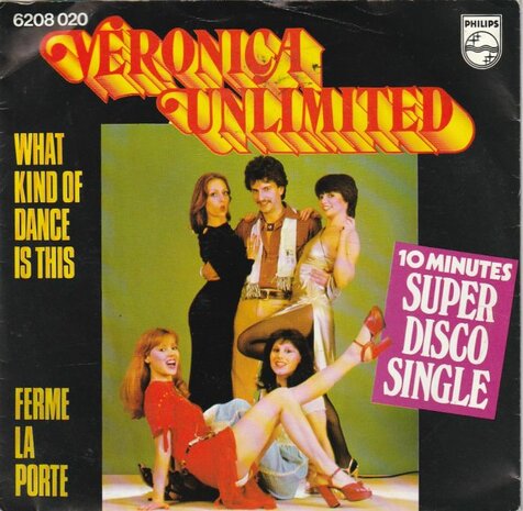 Veronica Unlimited - What kind of dance is this + Ferme la porte (Vinylsingle)