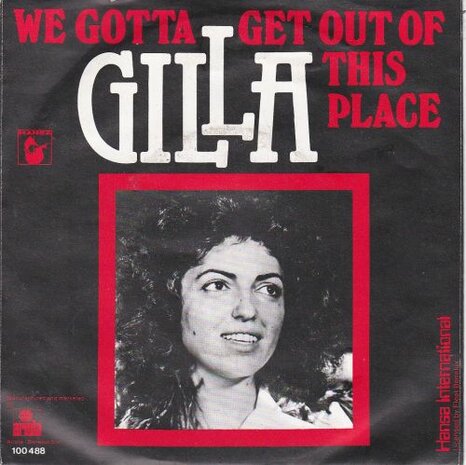 Gilla - We gotta get out of this place + Take the best of me (Vinylsingle)