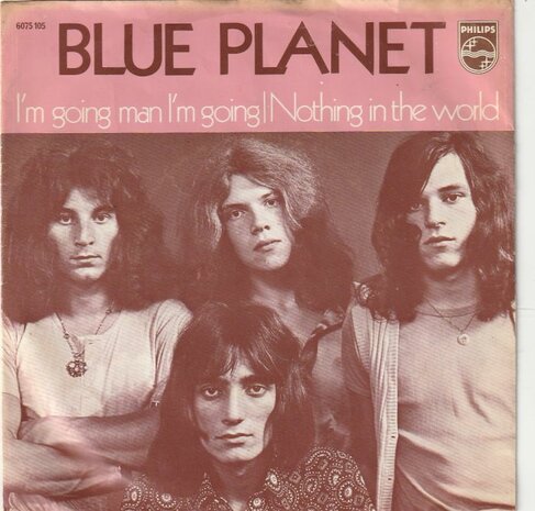 Blue Planet - I'm going man I'm going + Nothing in the world (Vinylsingle)