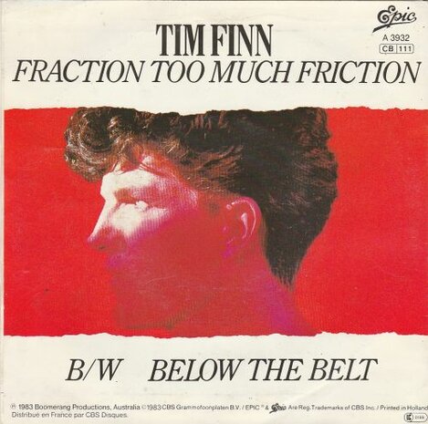 Tim Finn - Fraction too much friction + Below the belt (Vinylsingle)